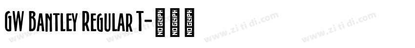 GW Bantley Regular T字体转换 GW Bantley Regular T字体转换